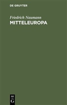 Friedrich Naumann - Mitteleuropa