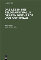 Hans Delbr¿ck, Hans Delbrück - G. H. Pertz; Hans Delbrück: Das Leben des Feldmarschalls Grafen Neithardt von Gneisenau - Band 4: 1814. bis 1815.