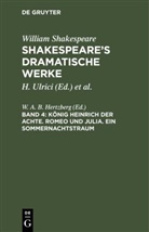 William Shakespeare, W. A. B. Hertzberg, August Wilhelm Schlegel, Ludwi Tieck, Ludwig Tieck, H Ulrici... - William Shakespeare: Shakespeare's dramatische Werke - 4: König Heinrich der Achte. Romeo und Julia. Ein Sommernachtstraum