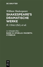 William Shakespeare, August Wilhelm Schlegel, A. Schmidt, Ludwi Tieck, Ludwig Tieck, H Ulrici... - William Shakespeare: Shakespeare's dramatische Werke - 12: Othello. Macbeth. Cymbelin
