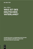 Max Jähns - Was ist des Deutschen Vaterland?
