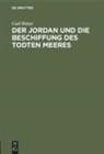 Carl Ritter - Der Jordan und die Beschiffung des Todten Meeres