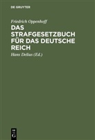 Friedrich Oppenhoff, Friedrich Christian Oppenhoff, Han Delius, Hans Delius - Das Strafgesetzbuch für das Deutsche Reich