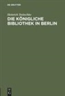 Heinrich Treitschke - Die Königliche Bibliothek in Berlin