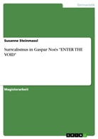 Susanne Steinmassl - Surrealismus in Gaspar Noés "ENTER THE VOID"