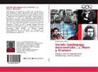Antonio Javier Gómez y Jiménez, Antonio Javier Gómez Y. Jiménez - Varela (pedagogo desconocido...), Marx y Gramsci