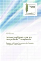Gy¿z¿ Zsigmond, Gyozo Zsigmond, Gyözö Zsigmond - Humour politique chez les Hongrois de Transylvanie