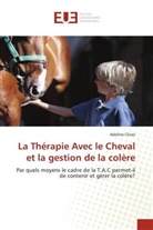 Adeline Clivaz - La Thérapie Avec le Cheval et la gestion de la colère