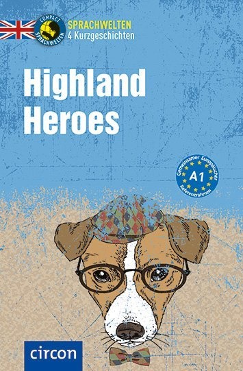Kirsten Marsh, Jennifer Muir, Sarah Trenker - Highland Heroes - Englisch A1