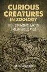 John Ashton - Curious Creatures in Zoology: Illustrated Legends and Myths From