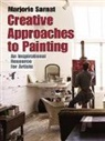 Marjorie Sarnat - Creative Approaches to Painting: An Inspirational Resource for Artists