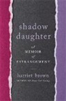 Harriet Brown - Shadow Daughter