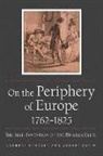 Andreas/ Zorin Scho nle, Andreas/ Zorin Scho¿nle, Andreas Schoenle, Andreas Schonle, Andreas (Assistant Professor of Russian Literature Schonle, Andreas Schönle... - On the Periphery of Europe, 1762û1825