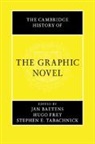 Jan Frey Baetens, Jan Baetens, Baetens Jan, Hugo Frey, Frey Hugo, Stephen Tabachnick... - Cambridge History of the Graphic Novel