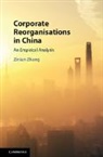 Zinian Zhang, Zinian (University of Leeds) Zhang - Corporate Reorganisations in China