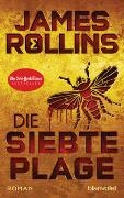 James Rollins - Die siebte Plage - Roman