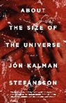 Kalman Stef@95@#225, Jon Kalman Stefansson, Jón Kalman Stefánsson, N, J@95@#243 nsson, Jon Kalman Stefansson - About the Size of the Universe