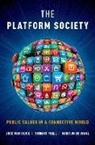 Martijn de Waal, Jose van Dijck, José van Dijck, Thomas Poell, José van Dijck, Jose (Distinguished University Professo Van Dijck - The Platform Society