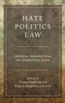 Thomas Brudholm, Thomas (Associate Professor Brudholm, Thomas (EDT)/ Johansen Brudholm, Thomas Brudholm, Thomas (Associate Professor Brudholm, Birgitte Schepelern Johansen... - Hate, Politics, Law