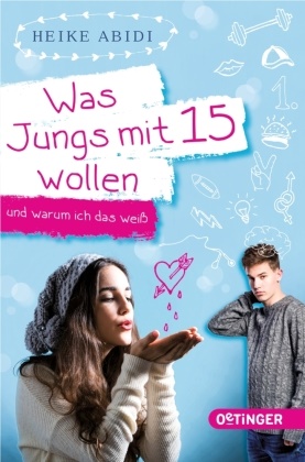 Heike Abidi - Was Jungs mit 15 wollen und warum ich das weiß