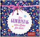 Groh Verlag, Groh Redaktionsteam, Groh Verlag, Gro Redaktionsteam, Groh Redaktionsteam - Zum Geburtstag alles Liebe für dich!