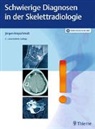 Jürgen Freyschmidt - Schwierige Diagnosen in der Skelettradiologie