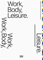 Axel, Axel, Nick Axel, Marin Otero Verzier, Marina Otero Verzier - Work, Body, Leisure
