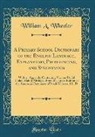 William A. Wheeler - A Primary School Dictionary of the English Language, Explanatory, Pronouncing, and Synonymous