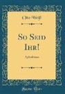 Otto Weiss - So Seid Ihr!