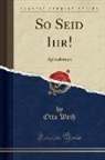 Otto Weiss - So Seid Ihr!