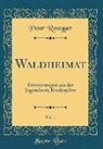 Peter Rosegger - Waldheimat, Vol. 1