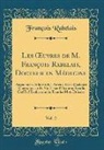 François Rabelais - Les OEuvres de M. François Rabelais, Docteur en Médecine, Vol. 2