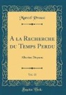 Marcel Proust - A la Recherche du Temps Perdu, Vol. 13