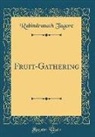 Rabindranath Tagore - Fruit-Gathering (Classic Reprint)