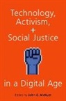 John G. McNutt, John G. (EDT) McNutt, John G. (Professor Mcnutt, John G. McNutt, John G. (Professor Mcnutt, McNutt John G. - Technology, Activism, and Social Justice in a Digital Age
