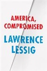 Lawrence Lessig, Lessig Lawrence - America, Compromised