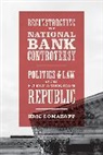 Eric Lomazoff - Reconstructing the National Bank Controversy