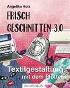 Angelika Holz - Frisch Geschnitten 3.0