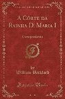 William Beckford - A Côrte da Rainha D. Maria I