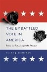 Allan J. Lichtman, Lichtman Allan J. - Embattled Vote in America