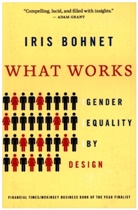 Iris Bohnet, Bohnet Iris - What Works