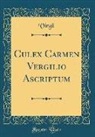 Virgil Virgil - Culex Carmen Vergilio Ascriptum (Classic Reprint)