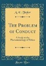 A. E. Taylor - The Problem of Conduct