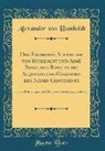 Alexander von Humboldt - Des Freiherrn Alexander von Humboldt und Aimé Bonpland Reise in die Aequinoctial-Gegenden des Neuen Continents