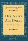 Friedrich von Schiller - Der Neffe Als Onkel