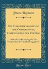 Franz Hofmann - Die Entstehungsgründe der Obligationen, Insbesondere der Vertrag