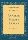 Karl Von Hase - Annalen Meines Lebens (Classic Reprint)