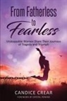 Candice Crear, Greta Barnes, Tenita Johnson - From Fatherless to Fearless