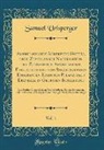 Samuel Urlsperger - Americanisches Ackerwerk Gottes, oder Zuverlässige Nachrichten, den Zustand der Americanisch, Englischen und von Salzburgischen Emigranten Erbauten Pflanzstadt Ebenezer in Georgien Betreffend, Vol. 1