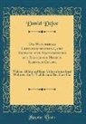 Daniel Defoe - Die Wunderbare Lebensbeschreibung, und Erstaunliche Begebenheiten des Berühmten Helden Robinson Crusoe